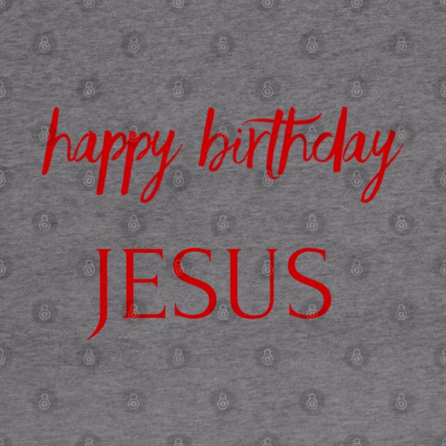 HAPPY BIRTHDAY JESUS by Sunshineisinmysoul